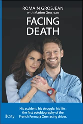 Facing Death by Romain Grosjean with Marion Grosjean